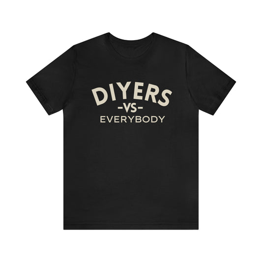 DIYERS Vs. Everybody Short Sleeve [Dark Mode]